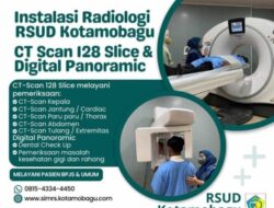 RSUD Kotamobagu Kini Memiliki Alkes CT Scan 128 Slice Dan Digital Panoramic